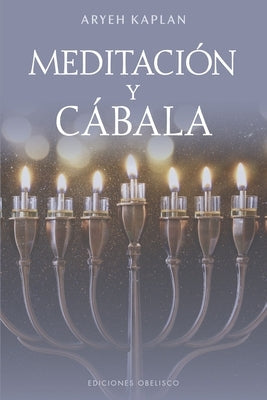 Meditación Y Cábala by Kaplan, Rabbi Aryeh