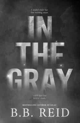 In the Gray by Reid, B. B.