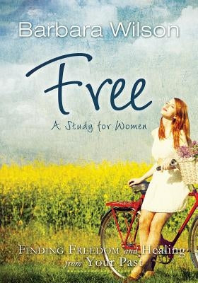 Free for Women; Finding Freedom and Healing for Your Past Paperback Freedom Bound Communications