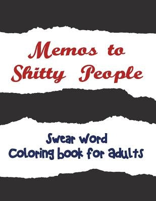 Memos to Shitty People: A Delightful & Vulgar Adult Coloring Book Paperback Michael Russell Company