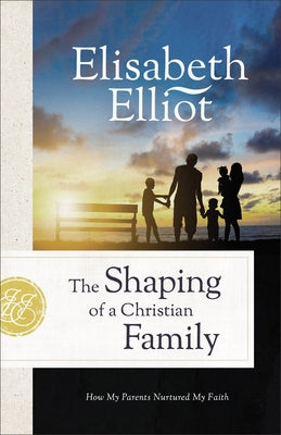 The Shaping of a Christian Family: How My Parents Nurtured My Faith Paperback Fleming H. Revell Company