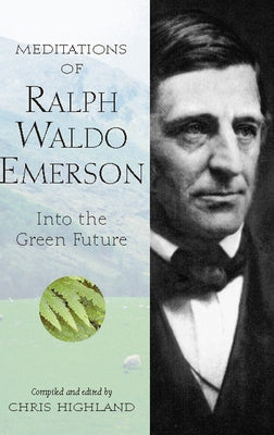 Meditations of Ralph Waldo Emerson: Into the Green Future Paperback Wilderness Press