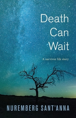 Death Can Wait: A Survivor Life Story Paperback Luminare Press