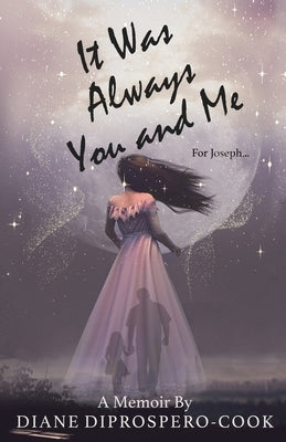 It Was Always You and Me Paperback Diane Diprospero-Cook