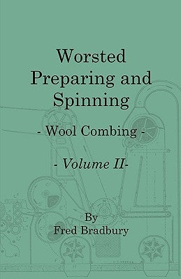 Worsted Preparing and Spinning - Wool Combing - Vol. 2 Paperback Obscure Press
