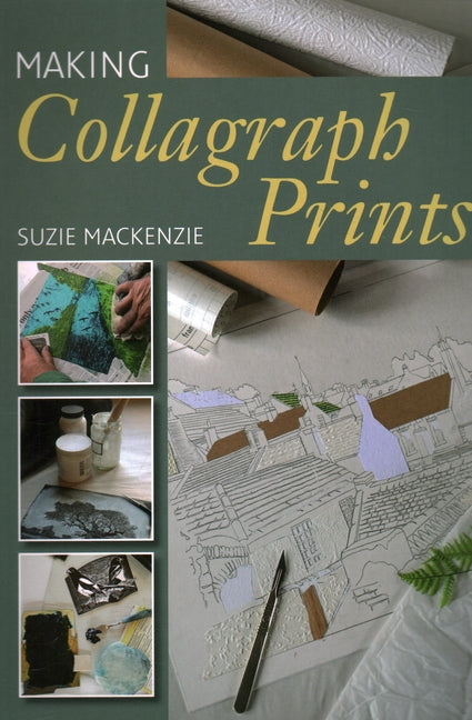 Making Collagraph Prints Paperback Crowood Press (UK)