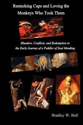 Restacking Caps and Loving the Monkeys Who Took Them Paperback Parson's Porch Books