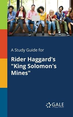 A Study Guide for Rider Haggard's "King Solomon's Mines" Paperback Gale, Study Guides