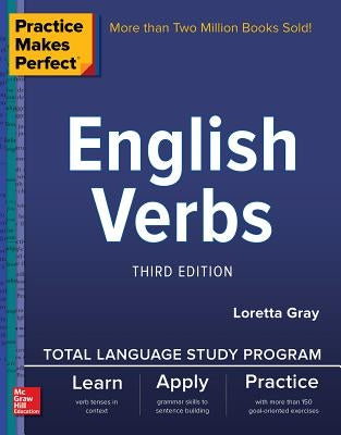 Practice Makes Perfect: English Verbs, Third Edition McGraw-Hill Companies
