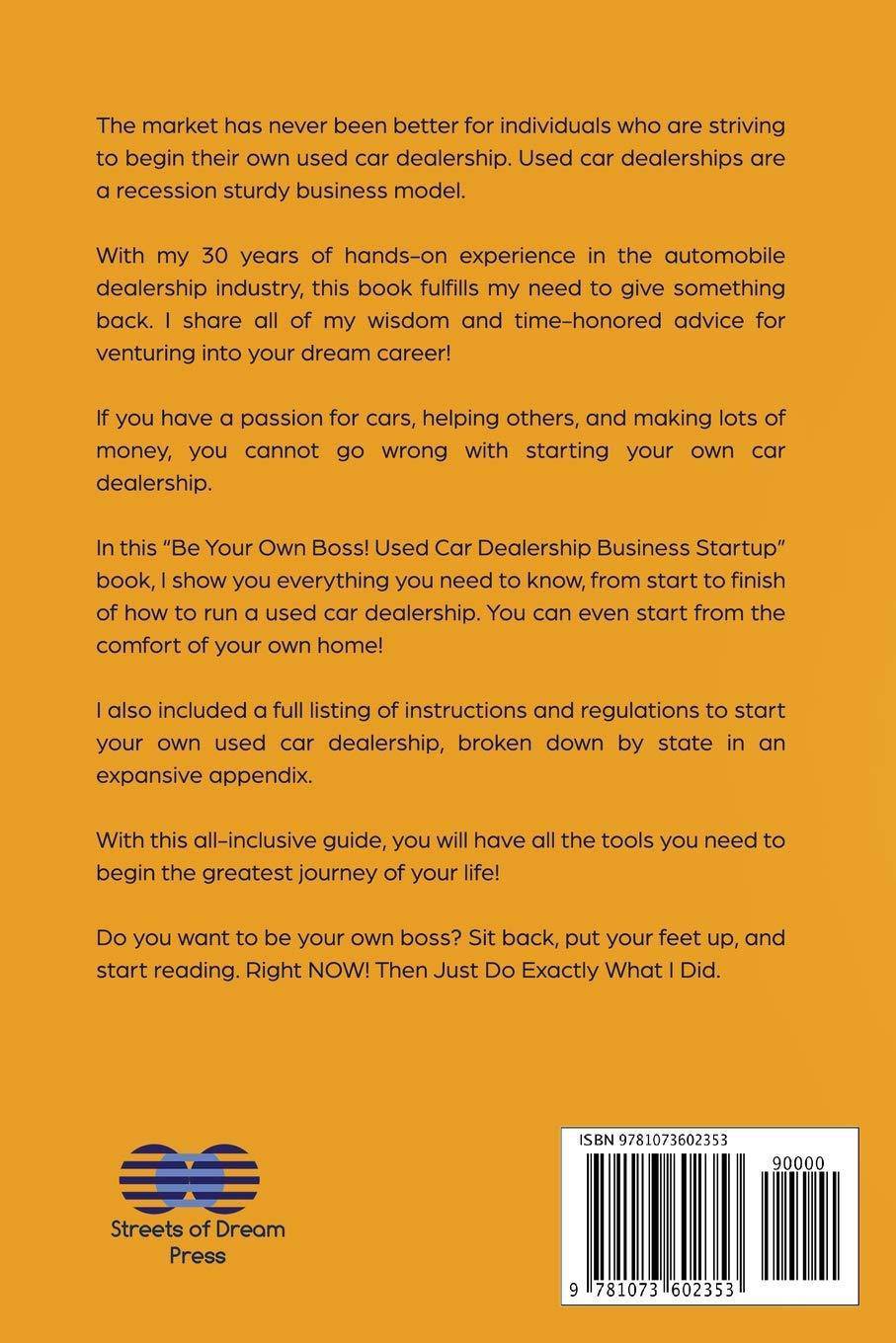 Be Your Own Boss! Used Car Dealership Business Startup: A Detail Step By Step Guide to Starting a Successful Preowned Car Lot Business for All 50 Stat Business and Investments Jack Porter