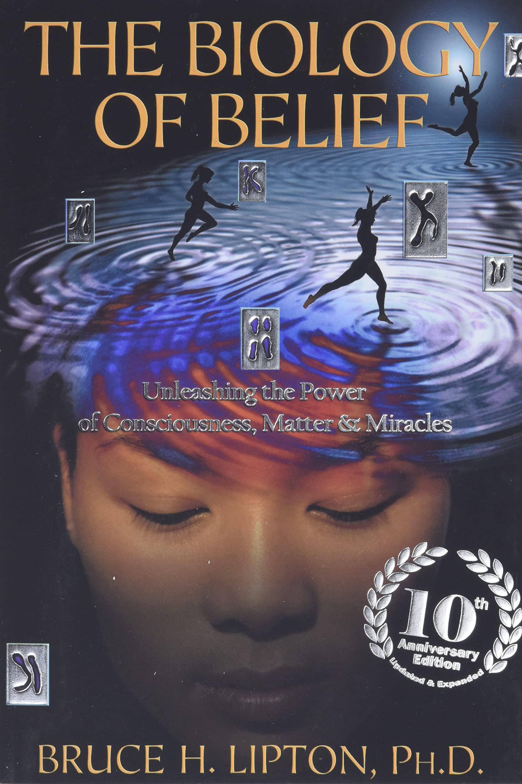 Biology of Belief: Unleashing the Power of Consciousness, Matter - MO Corrections Bookstore