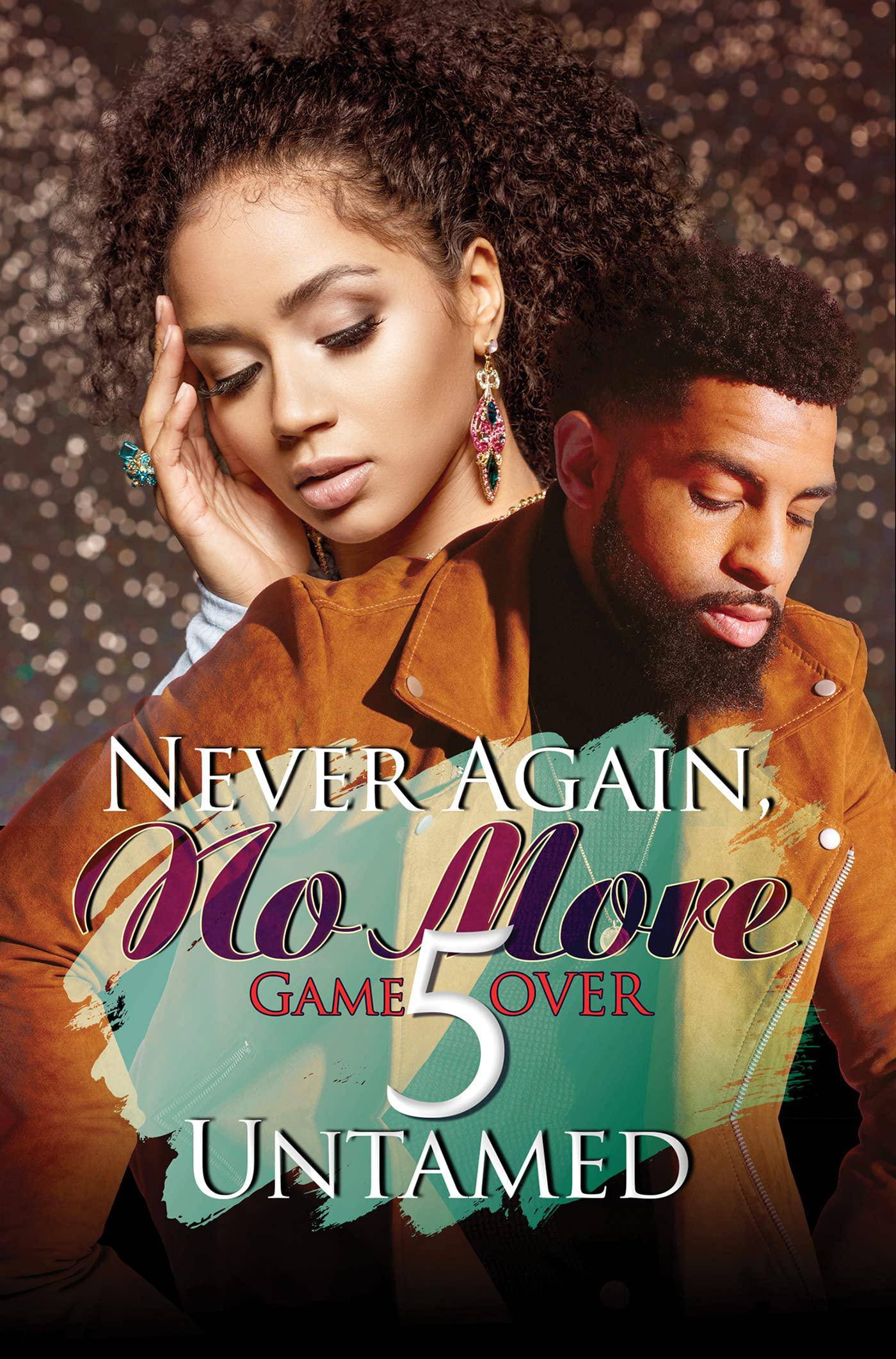 Never Again, No More 5: Game Over Literature & Fiction Untamed