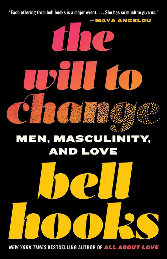 The Will to Change: Men, Masculinity, and Love by Hooks, Bell - MO Corrections Bookstore