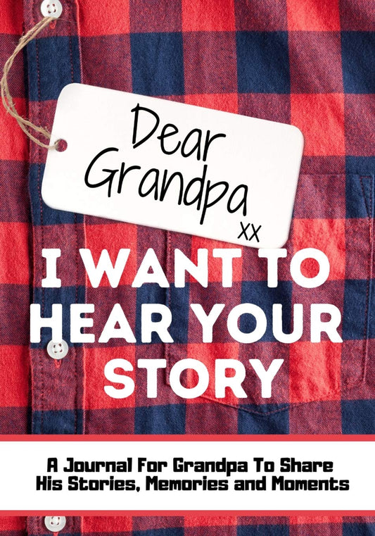 Dear Grandpa. I Want To Hear Your Story: A Guided Memory Journal to Share The Stories, Memories and Moments That Have Shaped Grandpa's Life 7 x 10 inc - MO Corrections Bookstore