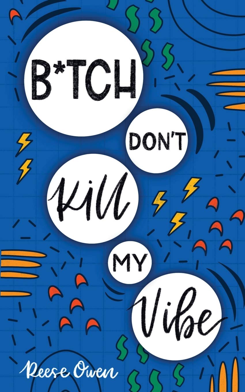 B*tch Don't Kill My Vibe - MO Corrections Bookstore