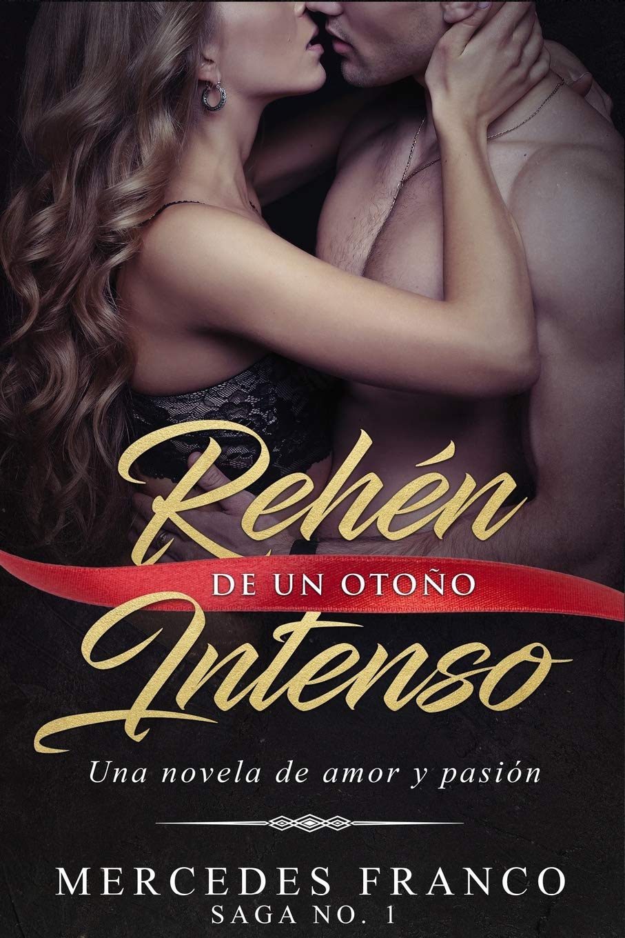 Rehén De Un Otoño Intenso. Saga No. 1: Una novela romántica que no podrás parar de leer (Spanish Edition) - MOCorrectionsbookstore.com