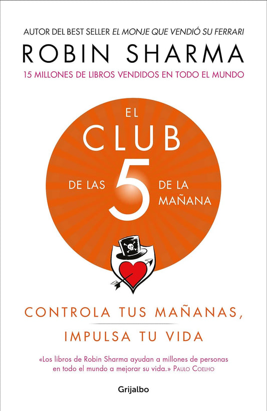 El Club de las 5 de la mañana: Controla tus mañanas, impulsa tu vida / The 5 AM Club: Own Your Morning. Elevate Your Life. (Spanish Edition)