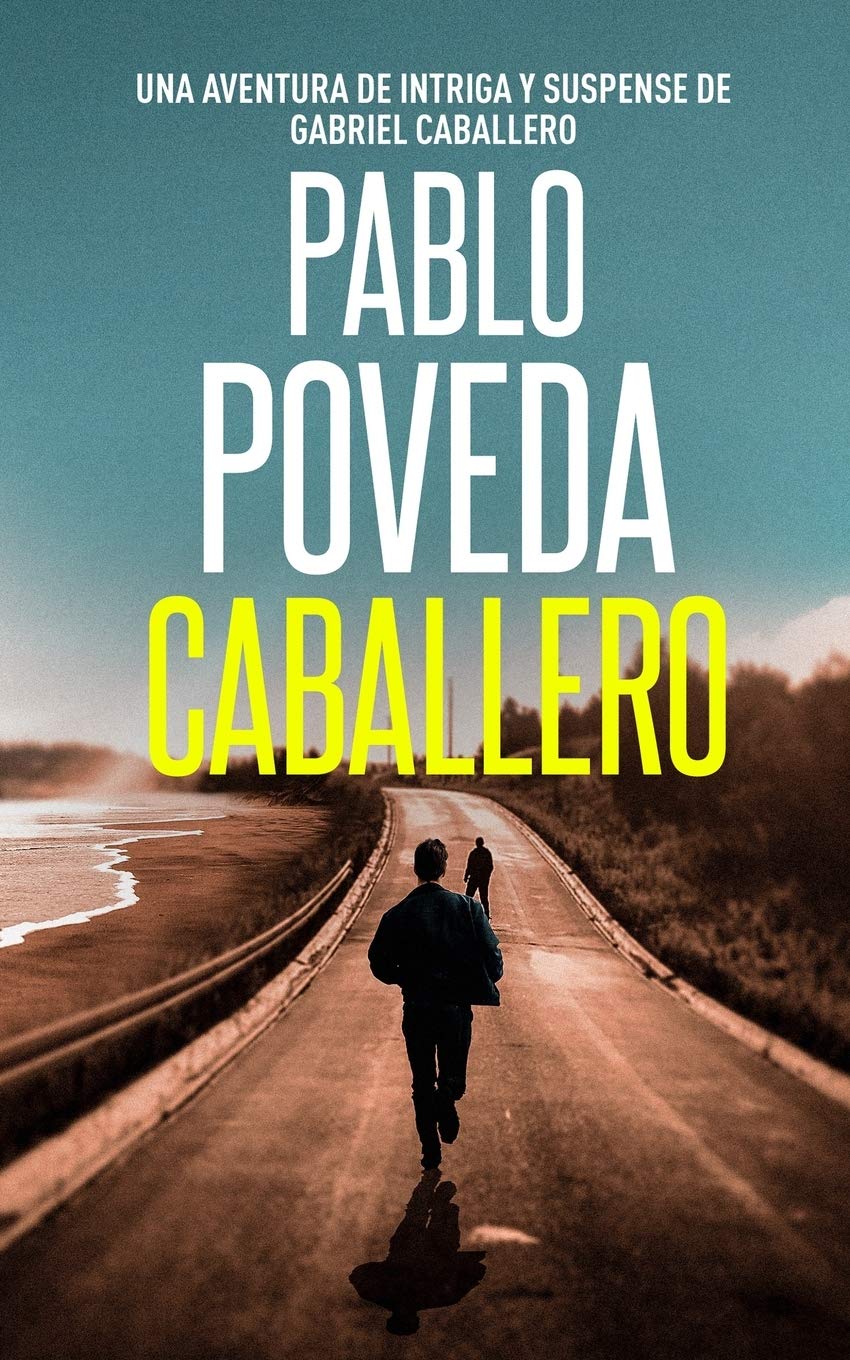 Caballero: Una aventura de intriga y suspense de Gabriel Caballero (Gabriel Caballero Crimen y Misterio) (Spanish Edition) - MOCorrectionsbookstore.com