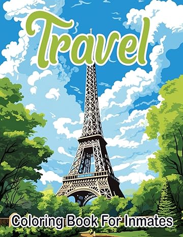 Travel Coloring Book For Inmates: 70 Coloring Pages For Adults With Beautiful Stress Relieving Designs for Relaxation, Mindfulness, Gift For Men Women In Jail And Travel Lovers - MO Corrections Bookstore