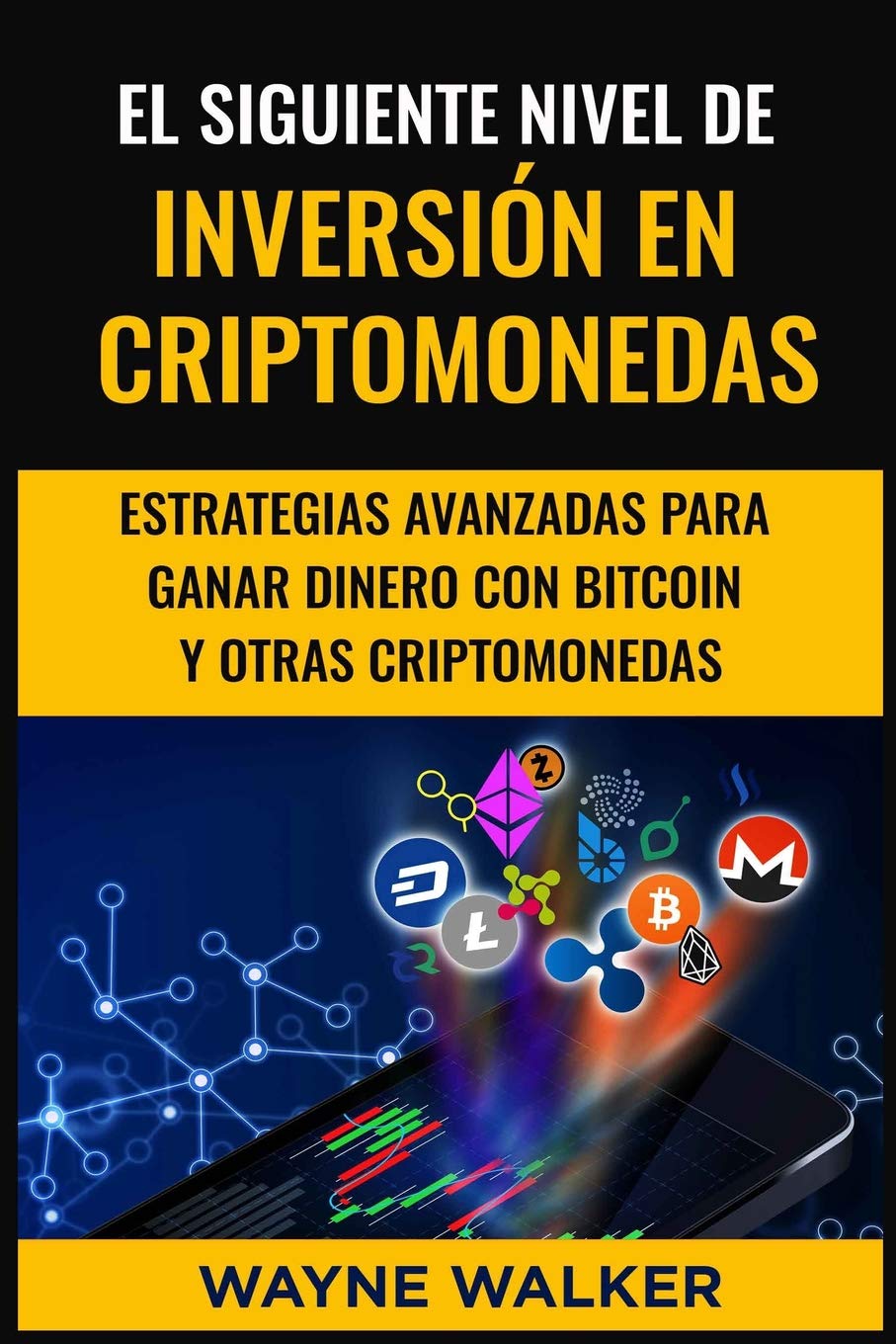 El Siguiente Nivel De Inversión En Criptomonedas: Estrategias Avanzadas Para Ganar Dinero Con Bitcoin y Otras Criptomonedas - MOCorrectionsbookstore.com