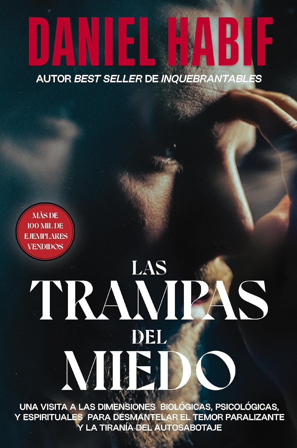 Las trampas del miedo: Una visita a las dimensiones biológicas, psicológicas y espirituales para desmantelar el temor paralizante y la tiranía del autosabotaje (Spanish Edition) - MOCorrectionsbookstore.com
