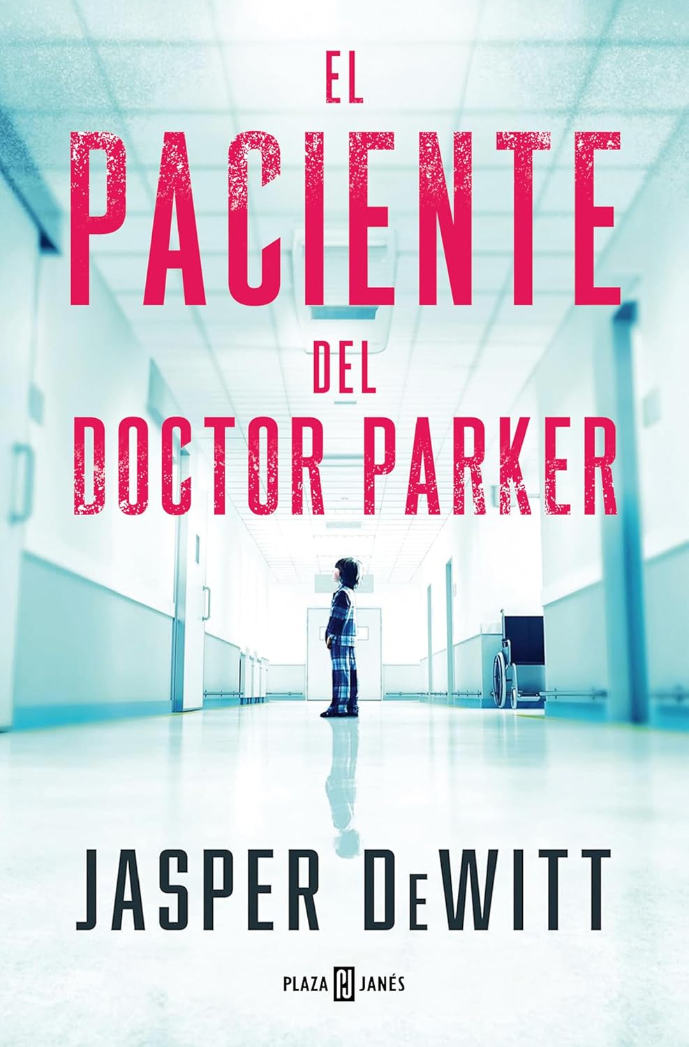 El paciente del doctor Parker / The Patient (Spanish Edition) Plaza &amp; Janés