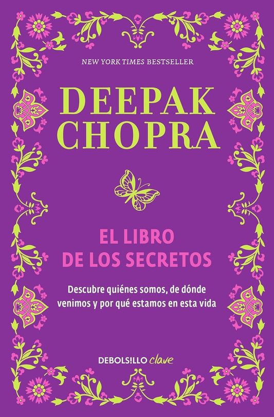 El libro de los secretos / The Book of Secrets: Unlocking the Hidden Dimensions of Your Life (Spanish Edition)