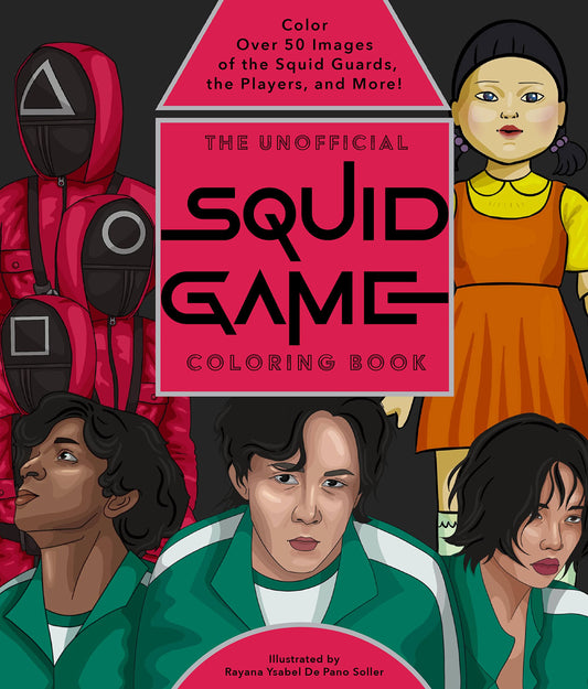 The Unofficial Squid Game Coloring Book: Color Over 50 Images of the Squid Guards, the Players, and More! SureShot Books Publishing LLC