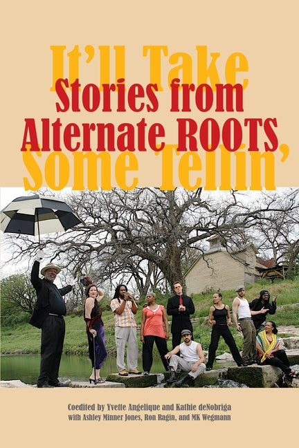 Stories from Alternate Roots: It'll Take Some Tellin' by Denobriga, Kathie