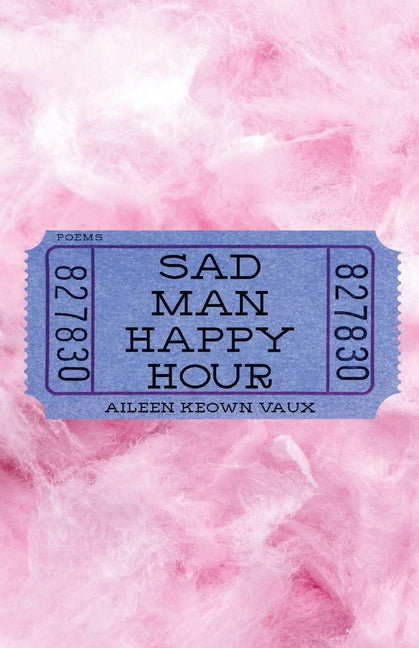 Sad Man Happy Hour by Keown Vaux, Aileen