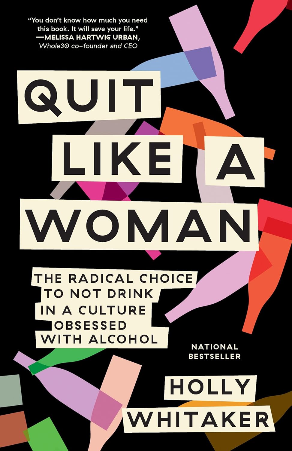 Quit Like a Woman: The Radical Choice to Not Drink in a Culture Obsessed with Alcohol - MO Corrections Bookstore