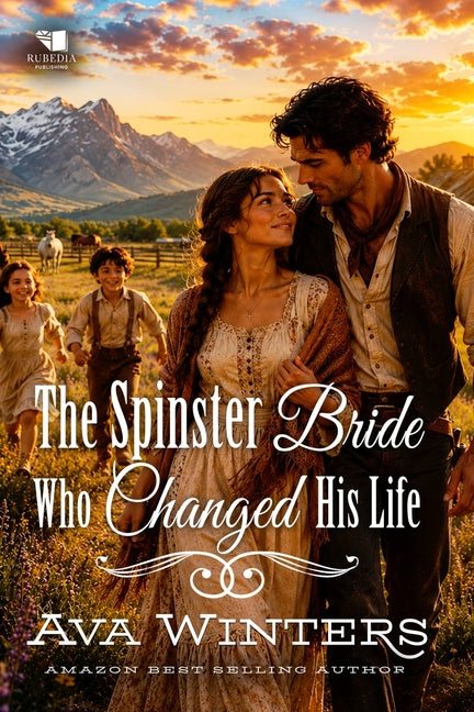 The Spinster Bride Who Changed His Life: A Western Historical Romance Book by Winters, Ava