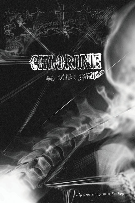 Chlorine and Other Stories by Embry, Aly