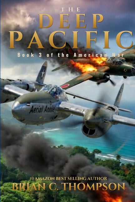 The Deep Pacific: Book 3 of the American War by Thompson, Brian C.
