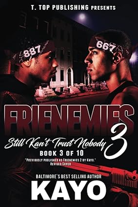 Frienemies 3: Still Kan't Trust Nobody