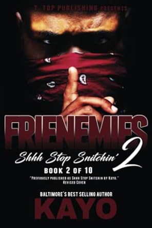 Frienemies 2: Shhh Stop Snitchin'