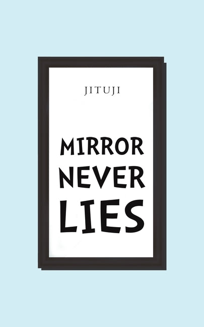 Mirror Never Lies by Jituji