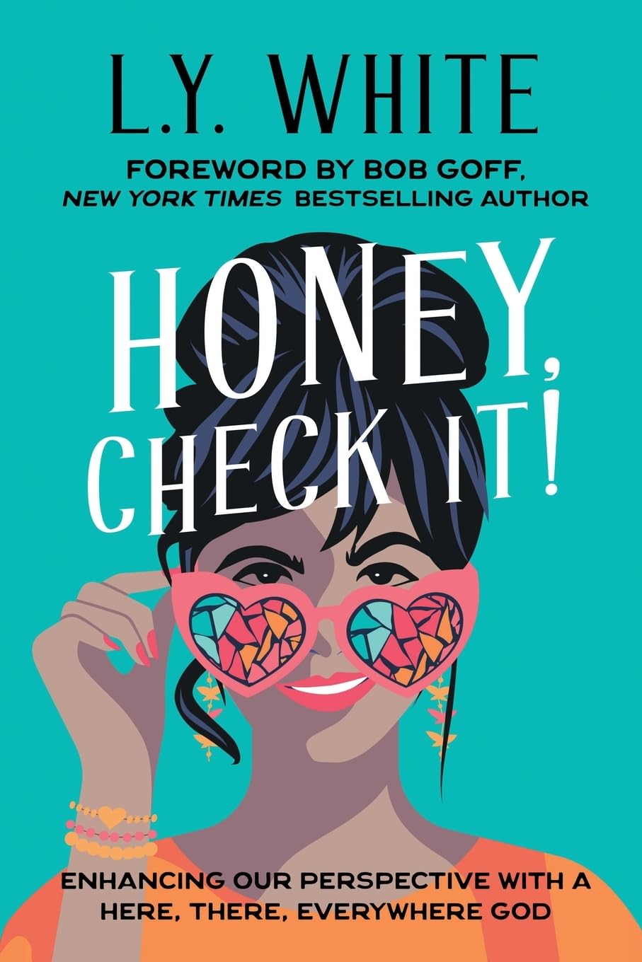 Honey, Check It!: Enhancing our Perspective with a Here, There, Everywhere God - MO Corrections Bookstore