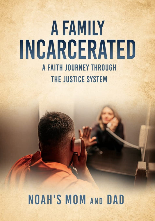A Family Incarcerated - A Faith Journey Through the Justice System - MO Corrections Bookstore