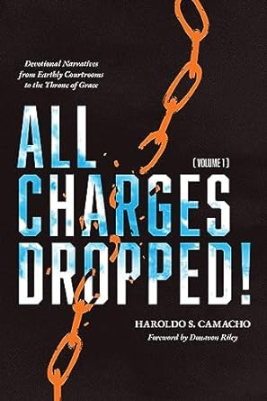 All Charges Dropped! Devotional Narratives from Earthly Courtrooms to the Throne of Grace, Volume 1 (All Charges Dropped!) - MO Corrections Bookstore 