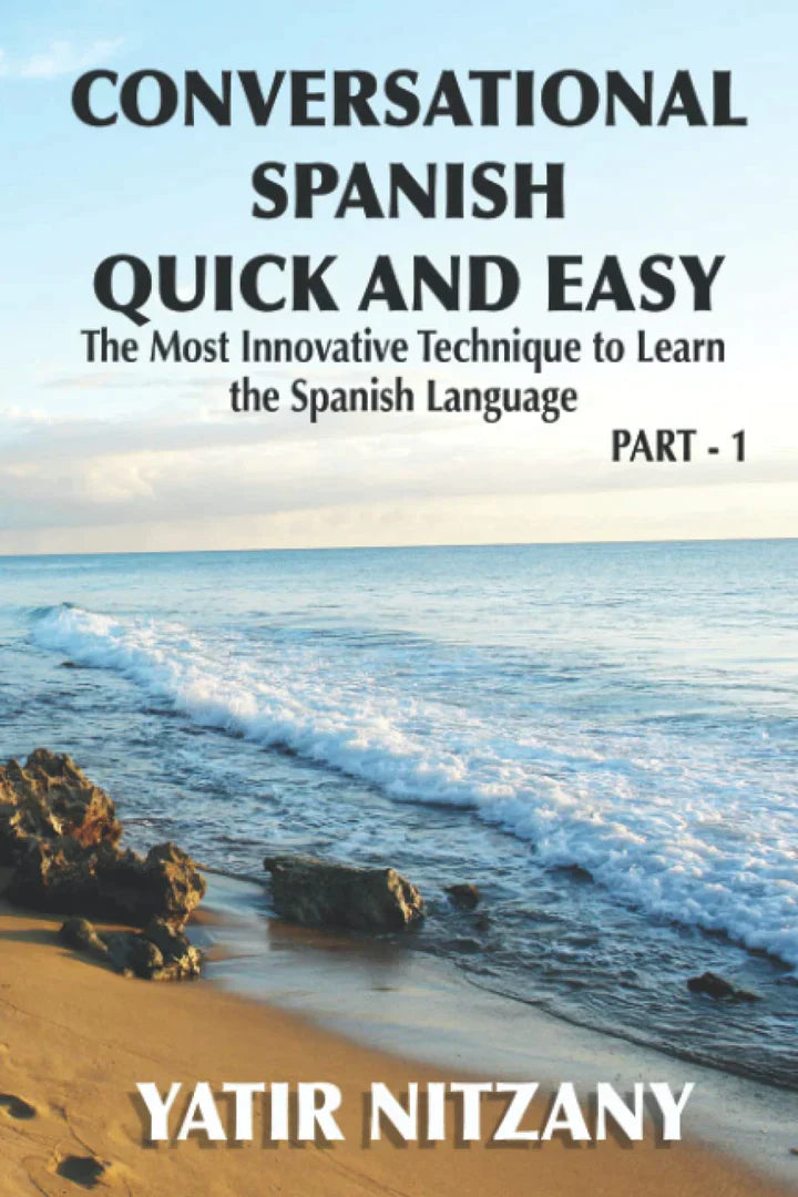 Conversational Spanish Quick and Easy The Most Innovative and Revolutionary Technique to Learn the Spanish Language. For Beginners, Intermediate, and (Conversational Spanish Quick and Easy #1) - - MO Corrections Bookstore