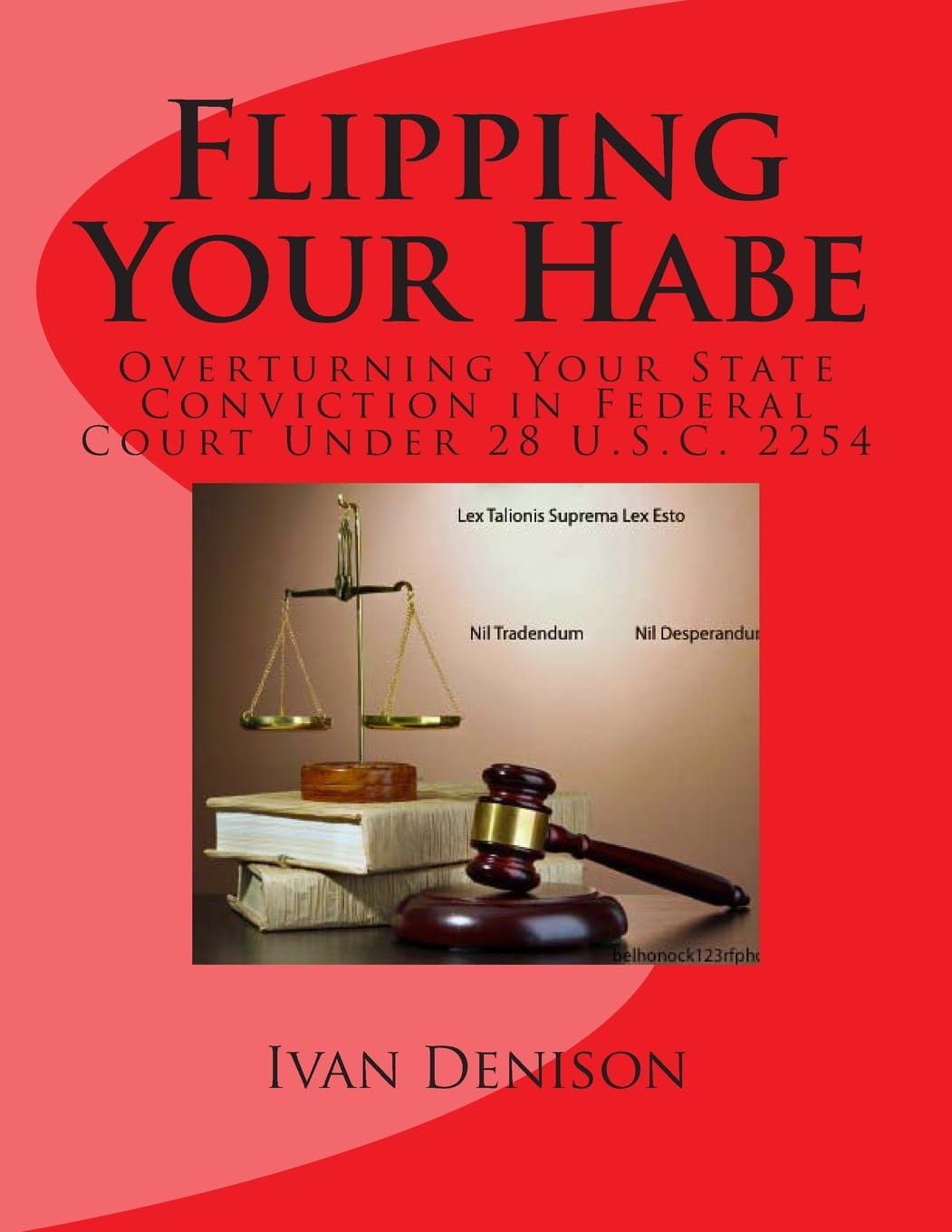 Flipping Your Habe - Overturning Your State Conviction in Federal Court Under 28 U.S.C. 2254 - MO Corrections Bookstore