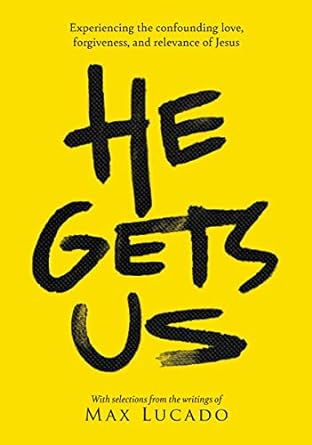 He Gets Us Experiencing the Confounding Love, Forgiveness, and Relevance of Jesus - MO Corrections Bookstore