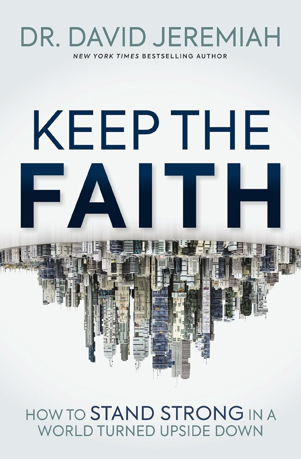Keep the Faith - How to Stand Strong in a World Turned Upside-Down - MO Corrections Bookstore
