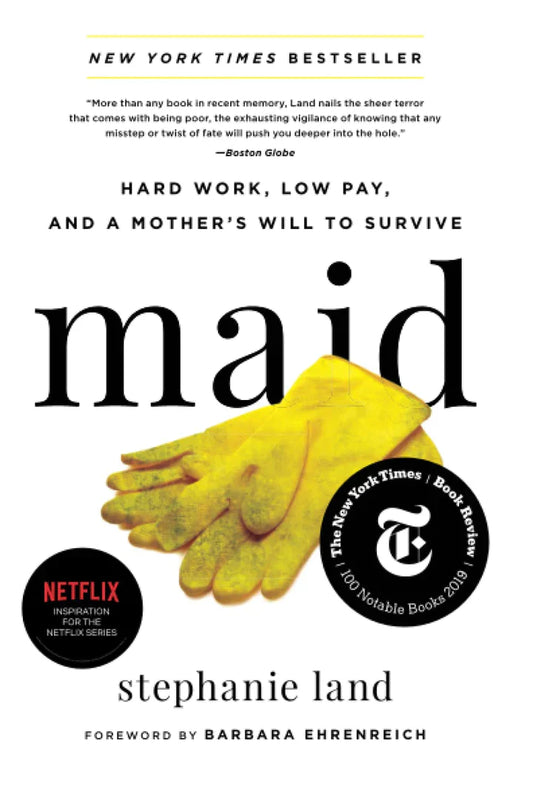Maid: Hard Work, Low Pay, and a Mother's Will to Survive - - MO Corrections Bookstore