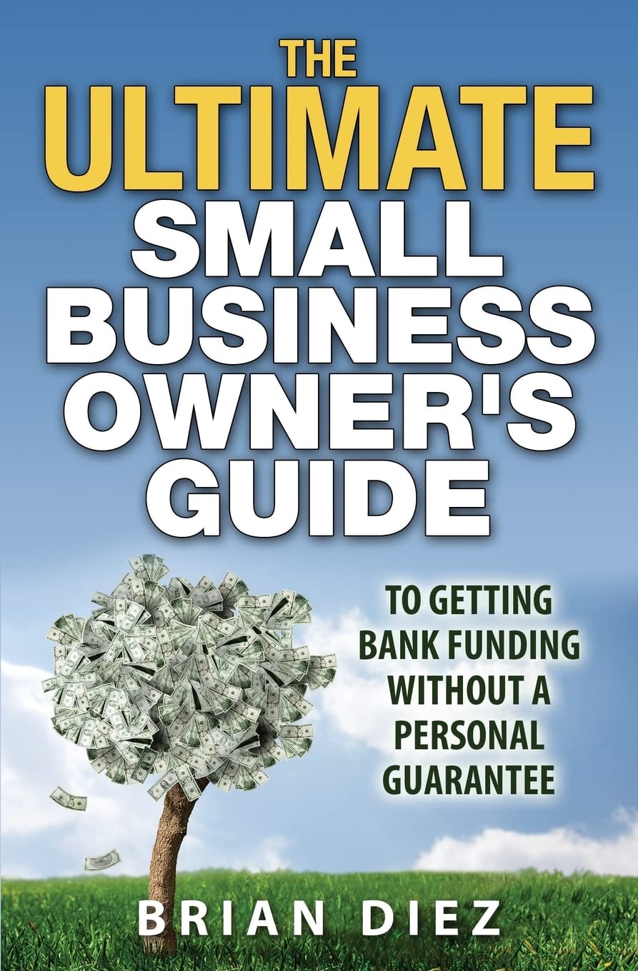 The ULTIMATE Small Business Owner’s Guide to Getting Bank Funding Without a Personal Guarantee - MO Corrections Bookstore