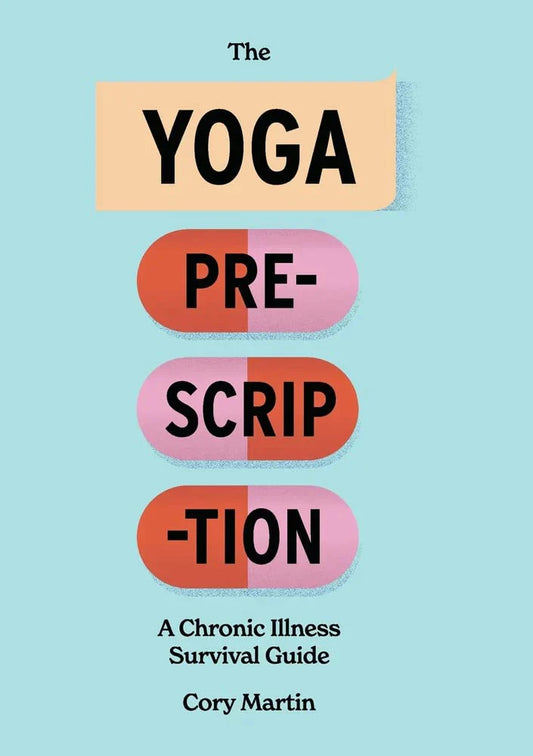 The Yoga Prescription: A Chronic Illness Survival Guide - - MO Corrections Bookstore