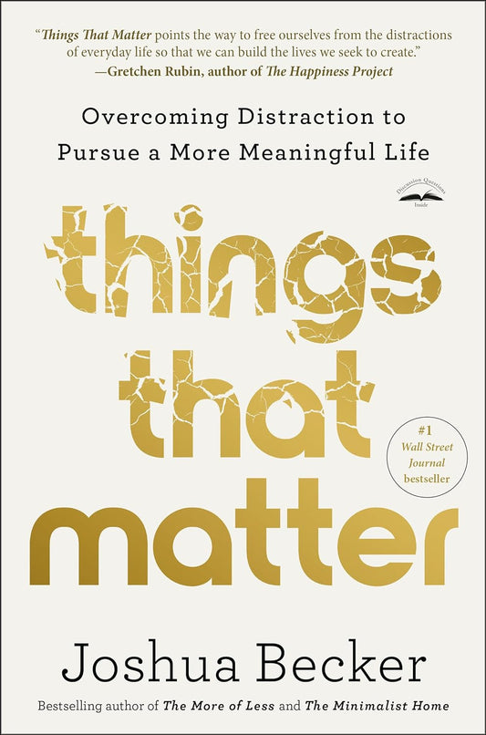 Things That Matter Overcoming Distraction to Pursue a More Meaningful Life  - MO Corrections Bookstore
