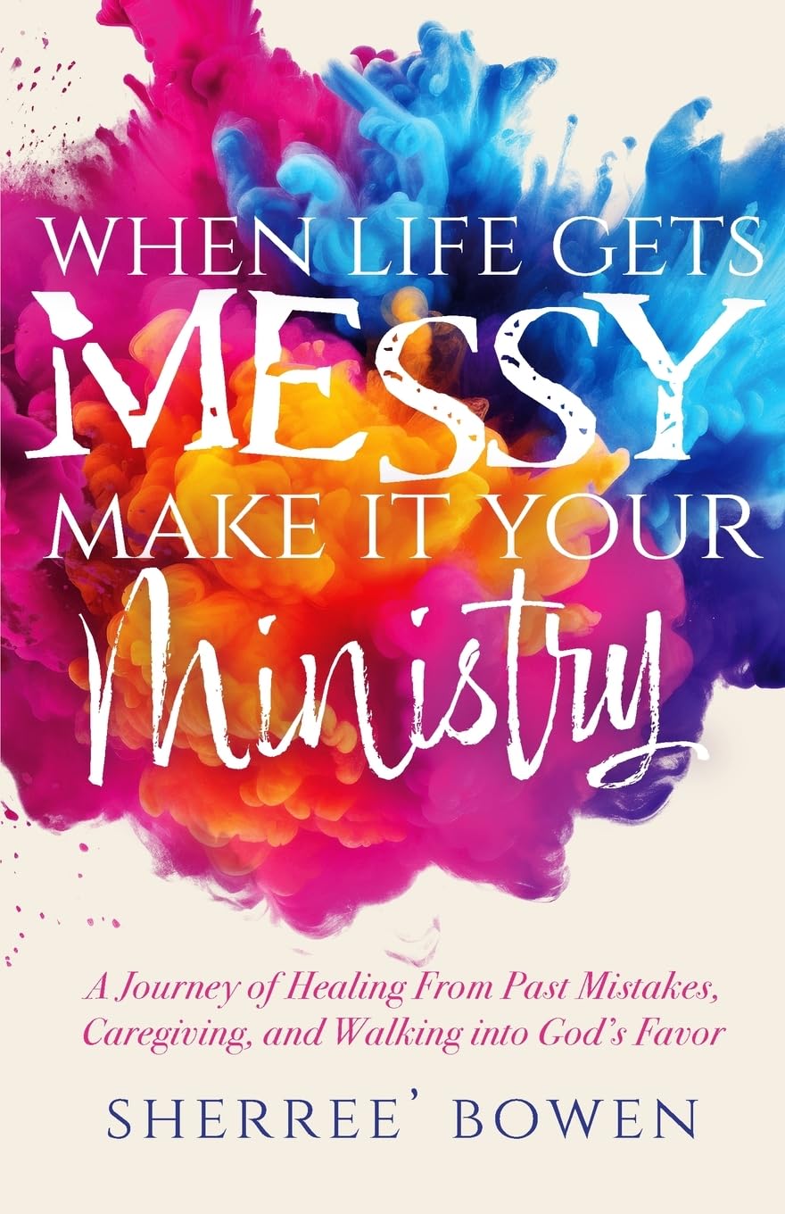 When Life Gets Messy, Make It Your Ministry - MO Corrections Bookstore