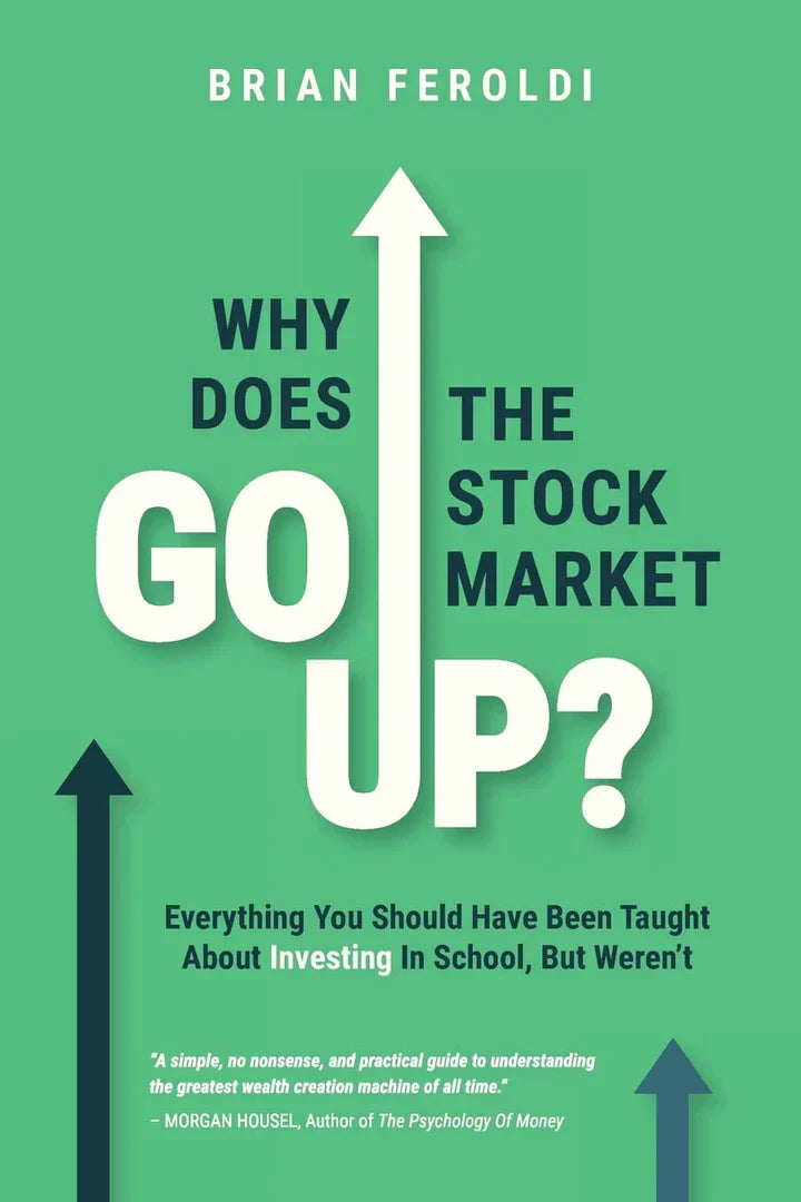 Why Does The Stock Market Go Up?: Everything You Should Have Been Taught About Investing In School, But Weren't - - MO Corrections Bookstore